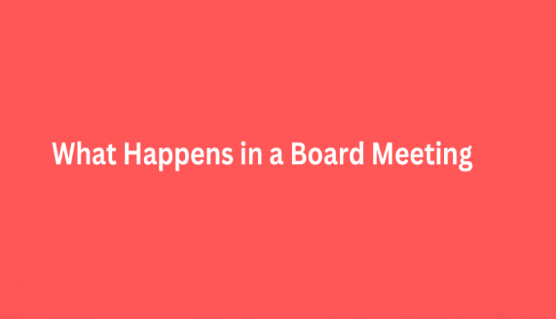 What Happens in a Board Meeting?