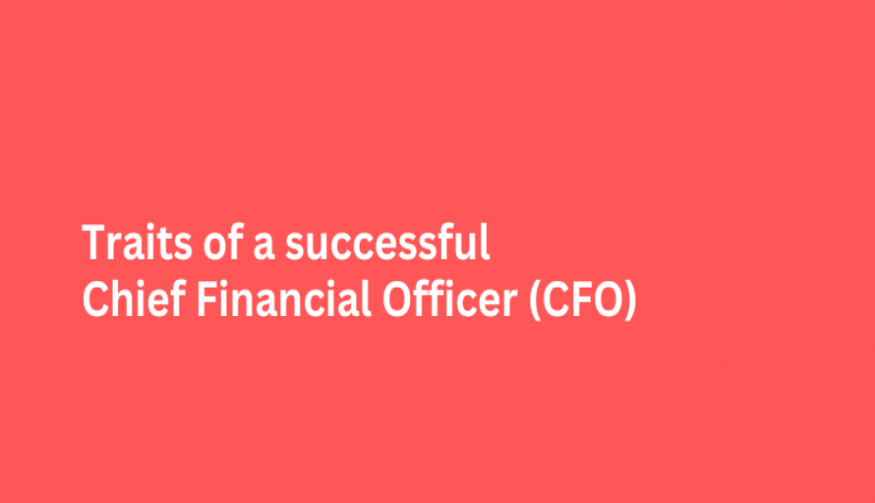 Traits of a Successful Chief Financial Officer (CFO)