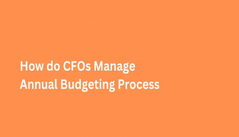 How do CFOs Manage Annual Budgeting Process