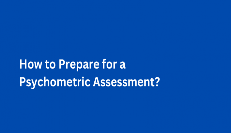 How to Prepare for a Psychometric Assessment?